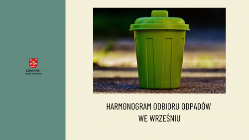 Harmonogramy wywozu odpadów komunalnych, segregowanych i zielonych w wrześniu.